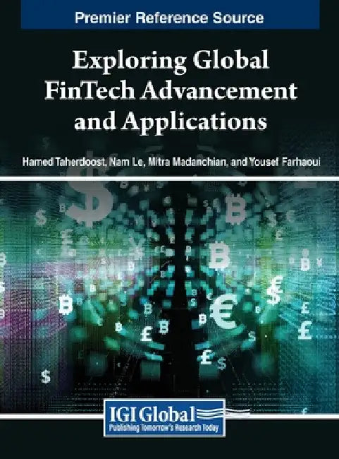 Exploring Global FinTech Advancement and Applications by Hamed Taherdoost