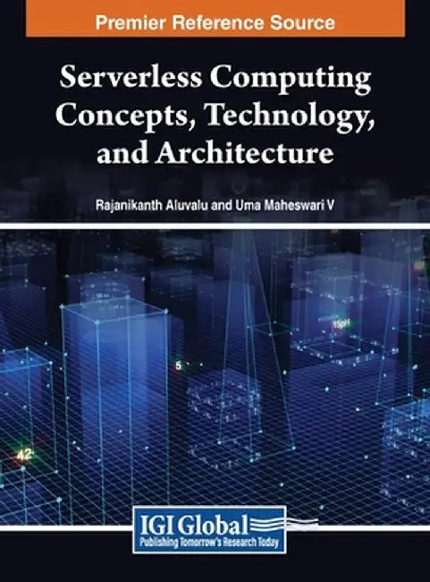 Serverless Computing Concepts Technology and Architecture by Aluvalu