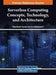 Serverless Computing Concepts Technology and Architecture by Aluvalu