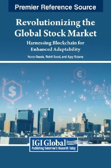 Revolutionizing the Global Stock Market: Harnessing Blockchain for Enhanced Adaptability by Nuno Geada
