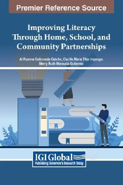 Improving Literacy Through Home, School, and Community Partnerships by Al Ryanne Gabonada Gatcho