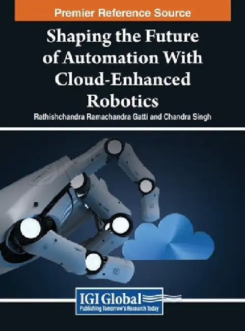 Shaping the Future of Automation With Cloud-Enhanced Robotics by Rathishchandra Ramachandra Gatti