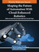 Shaping the Future of Automation With Cloud-Enhanced Robotics by Rathishchandra Ramachandra Gatti