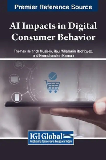 AI Impacts in Digital Consumer Behavior by Thomas Heinrich Musiolik