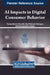 AI Impacts in Digital Consumer Behavior by Thomas Heinrich Musiolik
