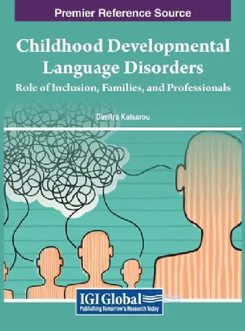 Childhood Developmental Language Disorders: Role of Inclusion, Families, and Professionals by Dimitra Katsarou