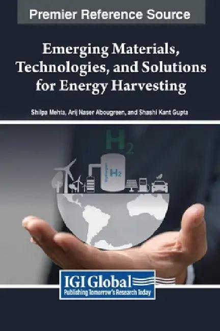 Emerging Materials, Technologies, and Solutions for Energy Harvesting by Shilpa Mehta