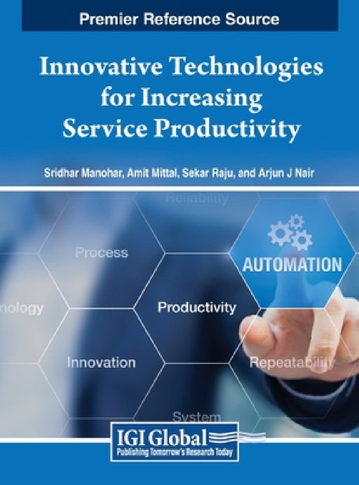 Innovative Technologies for Increasing Service Productivity by Sridhar Manohar, Amit Mittal, Sekar Raju