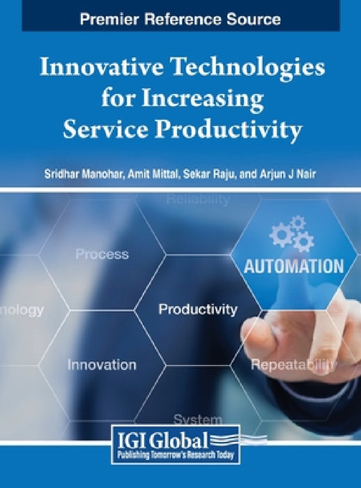 Innovative Technologies for Increasing Service Productivity by Sridhar Manohar, Amit Mittal, Sekar Raju