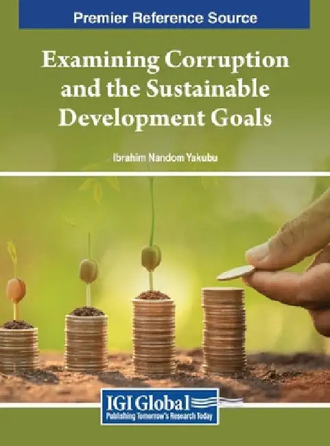 Examining Corruption and the Sustainable Development Goals by Ibrahim Nandom Yakubu