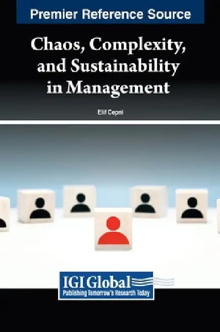 Chaos, Complexity, and Sustainability in Management by Elif Cepni
