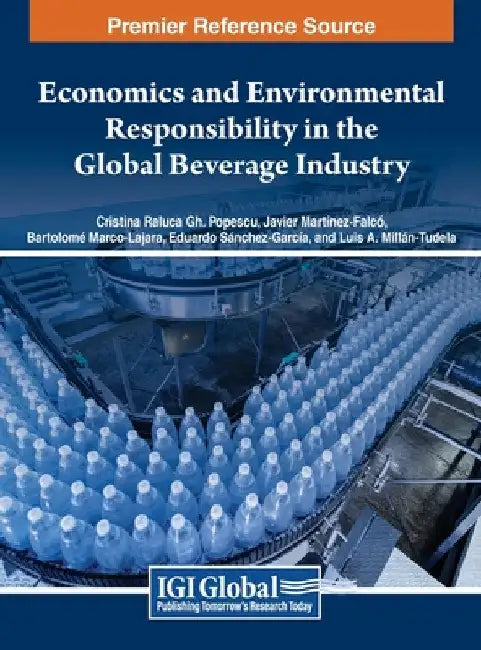 Economics and Environmental Responsibility in the Global Beverage Industry by Cristina Raluca Gh Popescu