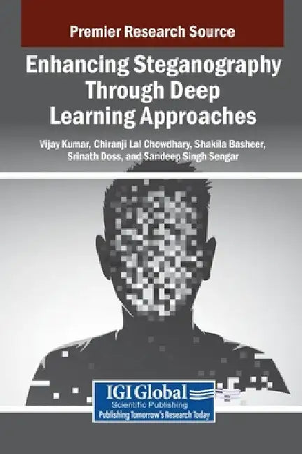 Enhancing Steganography Through Deep Learning Approaches by Vijay Kumar
