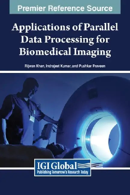 Applications of Parallel Data Processing for Biomedical Imaging by Rijwan Khan