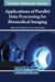 Applications of Parallel Data Processing for Biomedical Imaging by Rijwan Khan