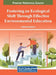 Fostering an Ecological Shift Through Effective Environmental Education by Tatjana Kochetkova