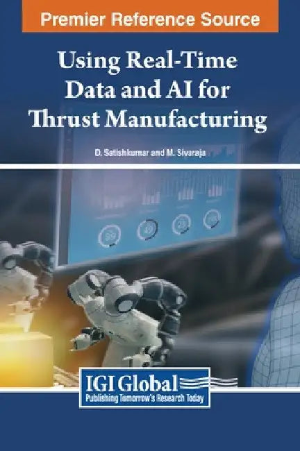 Using Real-Time Data and AI for Thrust Manufacturing by D. Satishkumar