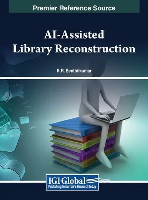 AI-Assisted Library Reconstruction by K. R. Senthilkumar