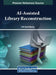 AI-Assisted Library Reconstruction by K. R. Senthilkumar