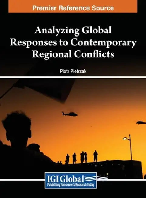 Analyzing Global Responses to Contemporary Regional Conflicts by Piotr Pietrzak
