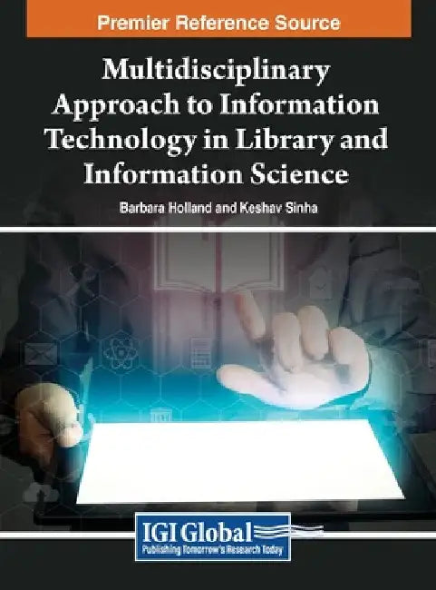 Multidisciplinary Approach to Information Technology in Library and Information Science by Barbara Holland