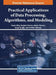 Practical Applications of Data Processing, Algorithms, and Modeling by Pawan Whig