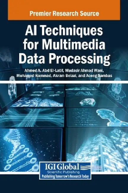 AI Techniques for Multimedia Data Processing by Ahmed A. Abd El-Latif