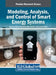 Modeling, Analysis, and Control of Smart Energy Systems by Mohamed Naoui