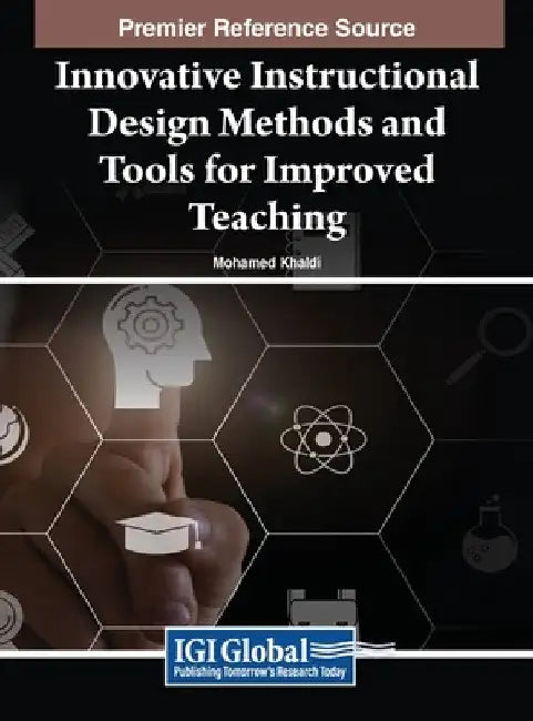 Innovative Instructional Design Methods and Tools for Improved Teaching by Mohamed Khaldi