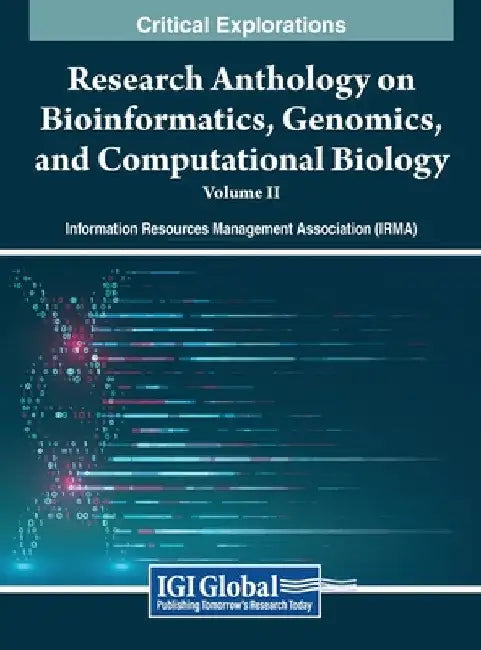 Research Anthology on Bioinformatics, Genomics, and Computational Biology, VOL 2 by Information Reso Management Association
