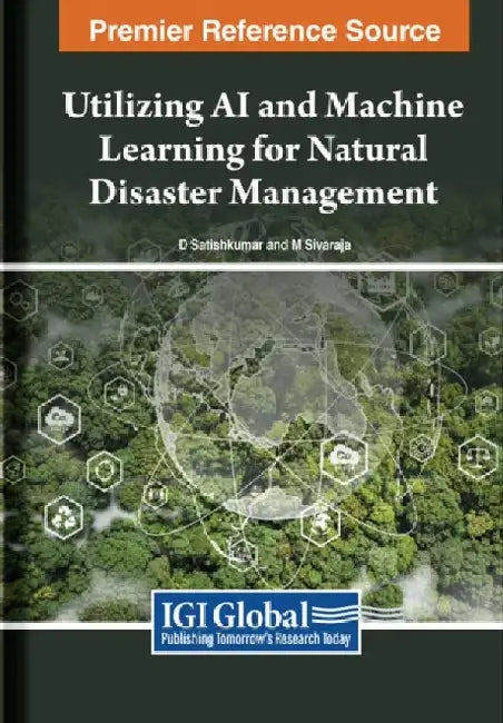 Utilizing AI and Machine Learning for Natural Disaster Management by D. Satishkumar