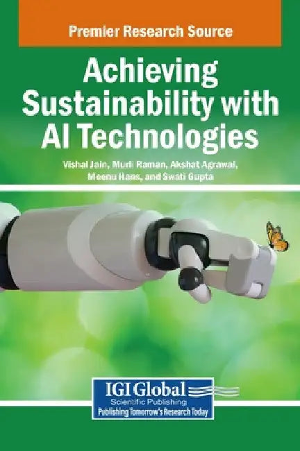 Achieving Sustainability with AI Technologies by Vishal Jain