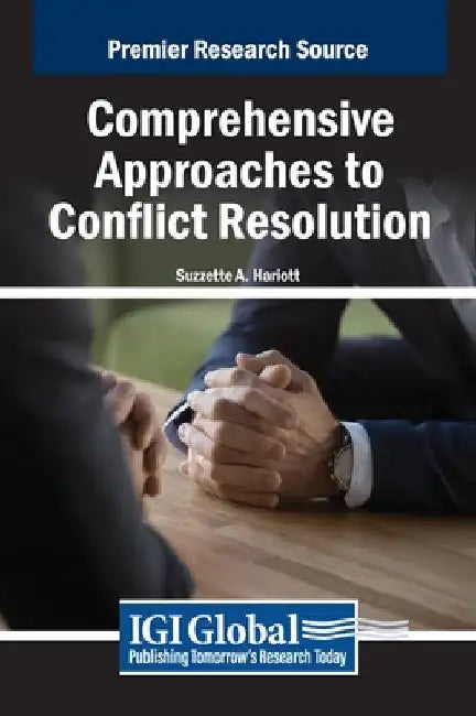Comprehensive Approaches to Conflict Resolution by Suzzette A. Harriott
