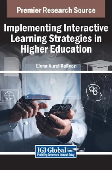 Implementing Interactive Learning Strategies in Higher Education by Elena Aurel Railean