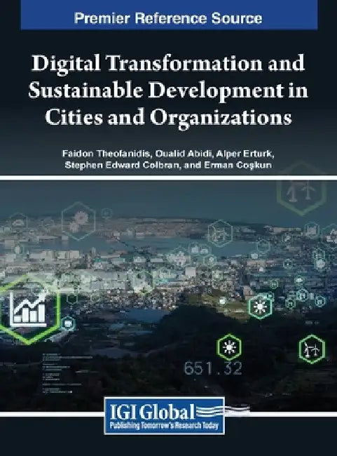 Digital Transformation and Sustainable Development in Cities and Organizations by Faidon Theofanidis