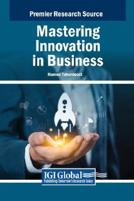 Mastering Innovation in Business by Hamed Taherdoost