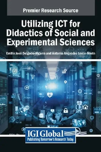 Utilizing ICT for Didactics of Social and Experimental Sciences by Emilio José Delgado-Algarra