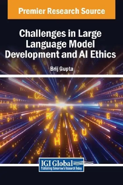 Challenges in Large Language Model Development and AI Ethics by Gupta, Brij