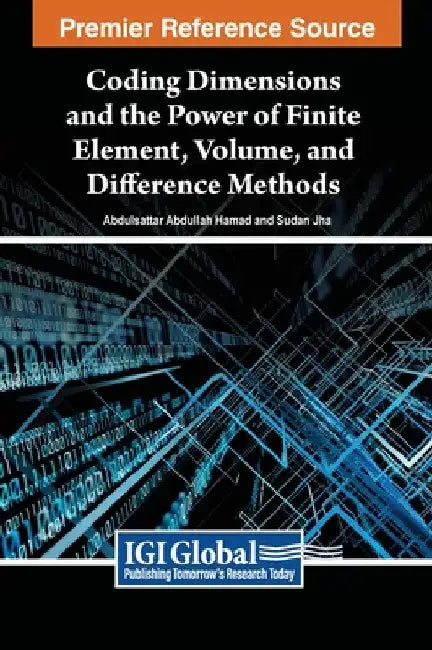 Coding Dimensions and the Power of Finite Element, Volume, and Difference Methods by Abdulsattar Abdullah Hamad