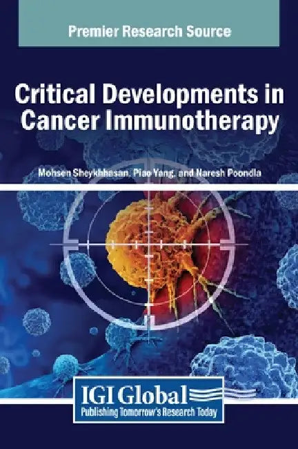 Critical Developments in Cancer Immunotherapy by Mohsen Sheykhhasan