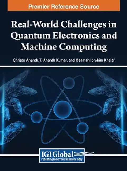 Real-World Challenges in Quantum Electronics and Machine Computing by Christo Ananth