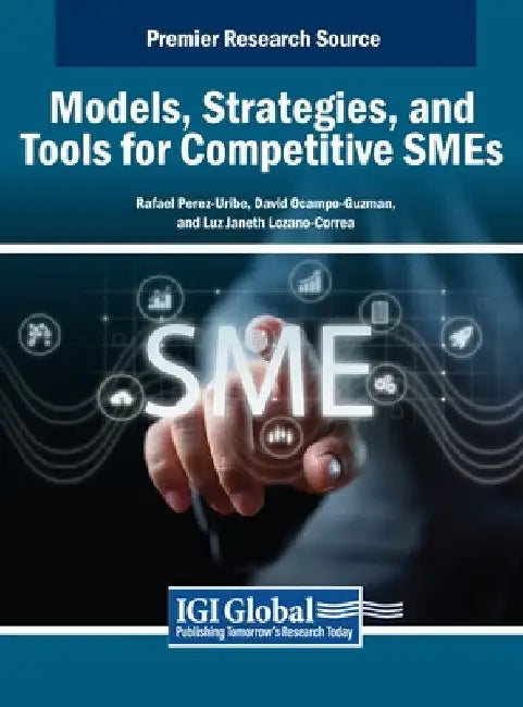 Models, Strategies, and Tools for Competitive SMEs by Rafael Perez-Uribe