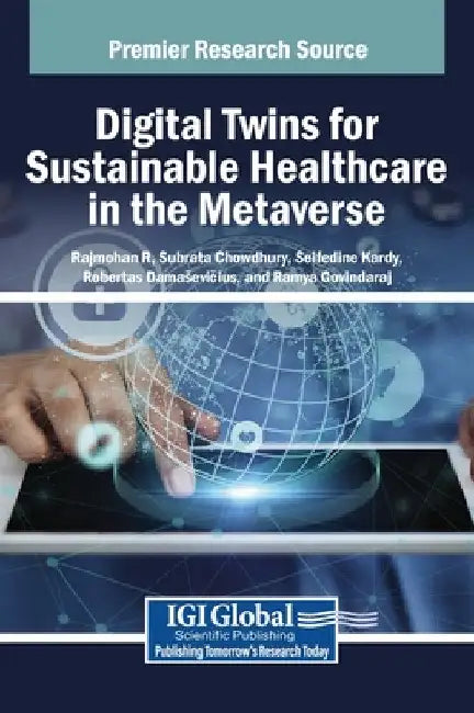 Digital Twins for Sustainable Healthcare in the Metaverse by Rajmohan R