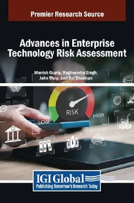 Advances in Enterprise Technology Risk Assessment by Manish Gupta