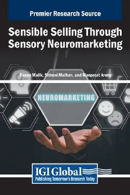 Sensible Selling Through Sensory Neuromarketing by Reena Malik
