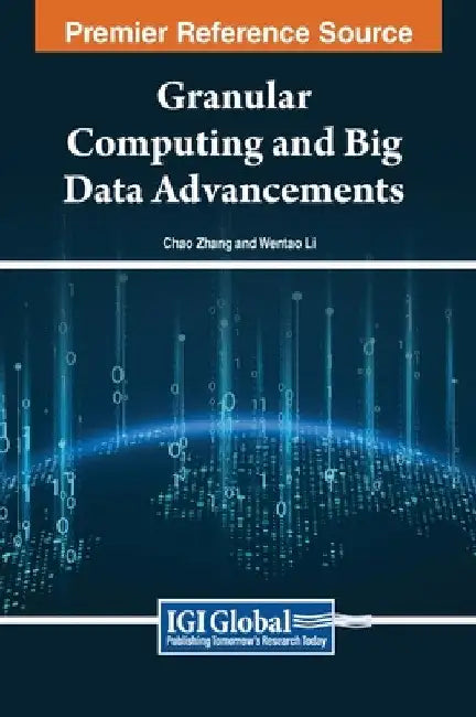 Granular Computing and Big Data Advancements by Chao Zhang