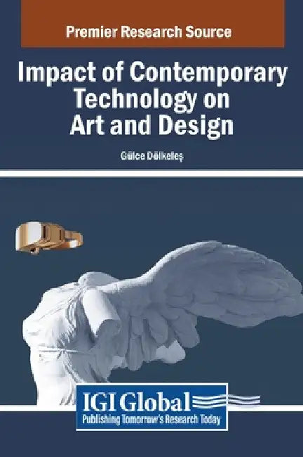 Impact of Contemporary Technology on Art and Design by Gülce Dölkeleş