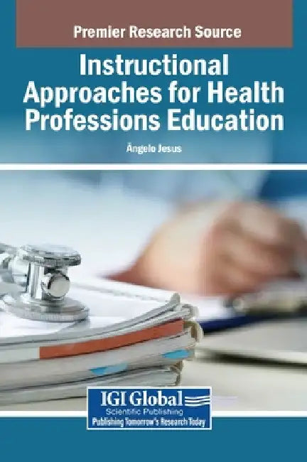 Instructional Approaches for Health Professions Education by Ângelo Jesus