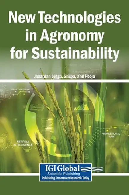 New Technologies in Agronomy for Sustainability by Janardan Singh, Shilpa, Pooja
