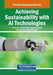 Achieving Sustainability with AI Technologies by Vishal Jain